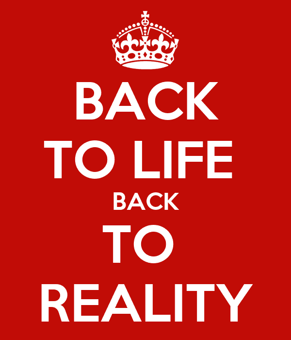 Back to Life, Back to Reality Blog Post Headline